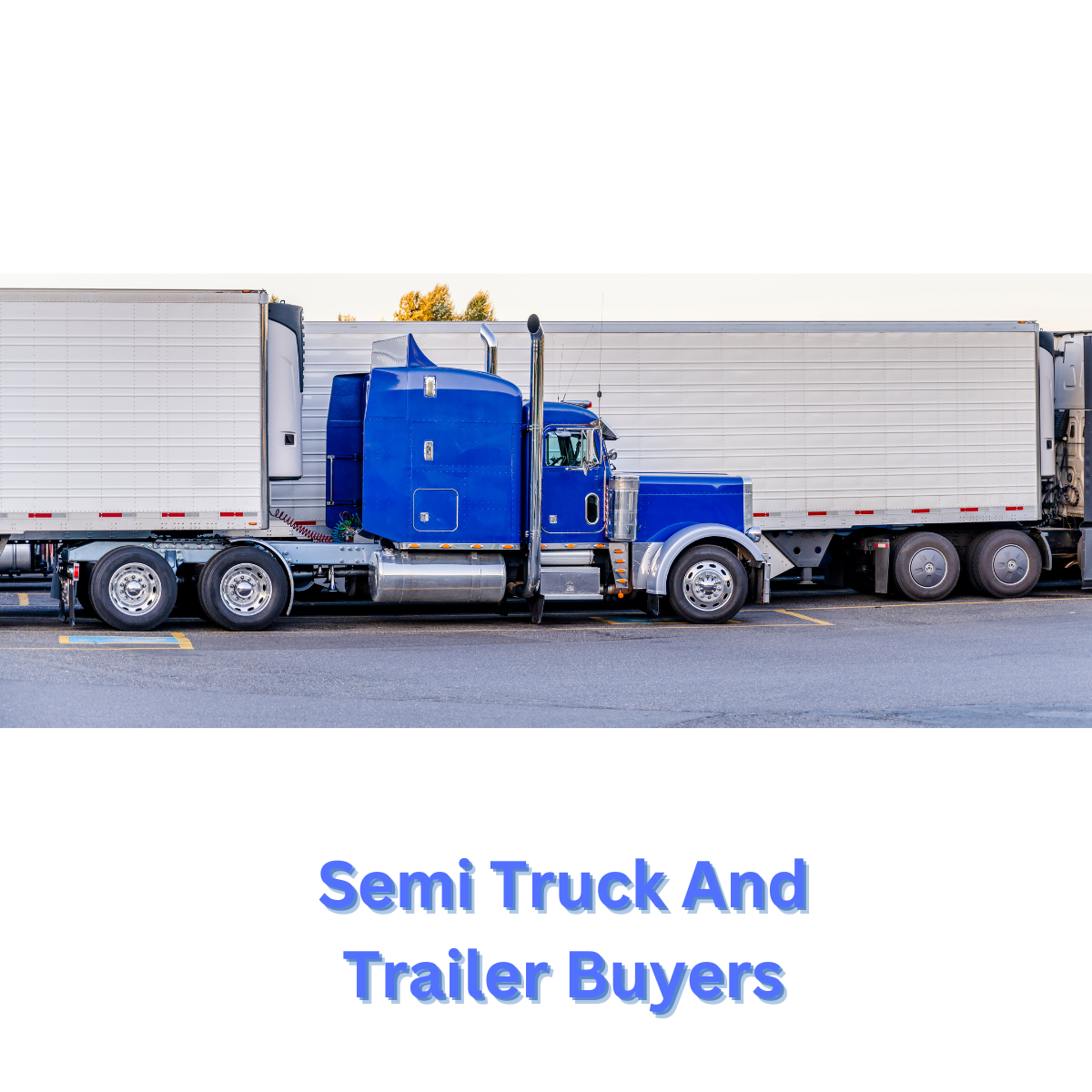 Semi Truck And Trailer Buyers