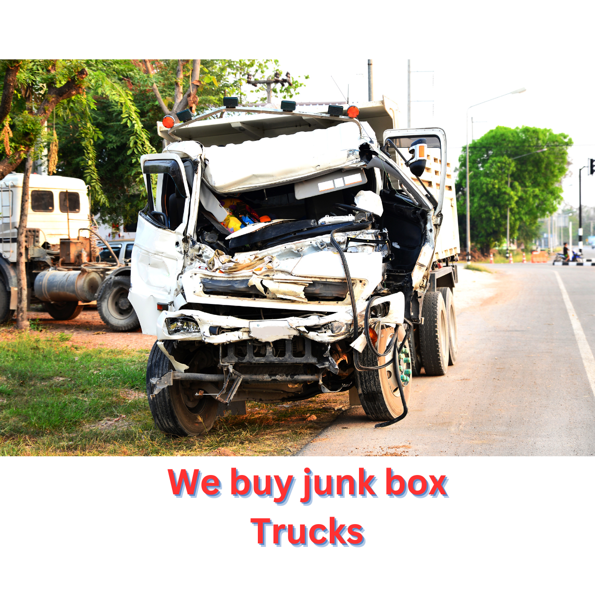 We buy junk box Trucks